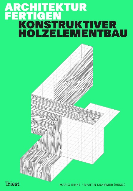 Architektur fertigen - Mario Rinke, Martin Krammer, Mathias Heinz, Richard Jussel, Hermann Kaufmann