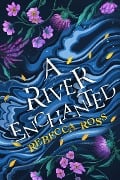 Cover-Bild zum Titel 'A River Enchanted' von 'Rebecca Ross'