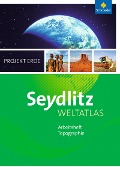 Seydlitz Weltatlas Projekt Erde. Arbeitsheft. Ausgabe 2016 - 