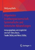 Allgemeine Erziehungswissenschaft. Systematische und historische Abhandlungen - Wolfgang Klafki