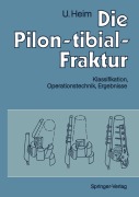 Cover-Bild zum Titel 'Die Pilon-tibial-Fraktur' von 'Urs Heim'