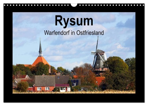 Rysum - Warfendorf in Ostfriesland (Wandkalender 2025 DIN A3 quer), CALVENDO Monatskalender - Rolf Pötsch