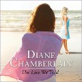 Cover-Bild zum Titel 'The Lies We Told' von 'Diane Chamberlain'