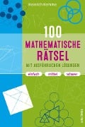 Cover-Bild zum Titel '100 mathematische Rätsel mit ausführlichen Lösungen' von 'Heinrich Hemme'