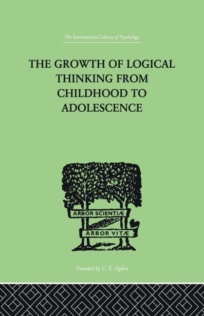The Growth Of Logical Thinking From Childhood To Adolescence - Bärbel Inhelder, Jean Piaget