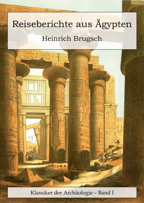 Reiseberichte aus Ägypten - Heinrich Brugsch