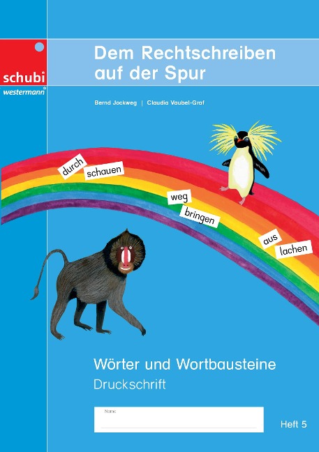 Dem Rechtschreiben auf der Spur Heft 5. Wörter und Wortbausteine. Ausgabe in Druckschrift - 