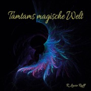 Cover-Bild zum Titel 'Tamtams magische Welt' von 'R. Lucie Ruff'