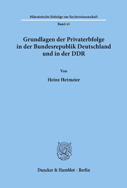 Gundlagen der Privaterbfolge in der Bundesrepublik Deutschland und in der DDR. - Heinz Hetmeier