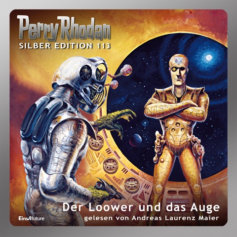 Perry Rhodan Silber Edition 113: Der Loower und das Auge - Kurt Mahr, Ernst Vlcek, William Voltz, Marianne Sydow