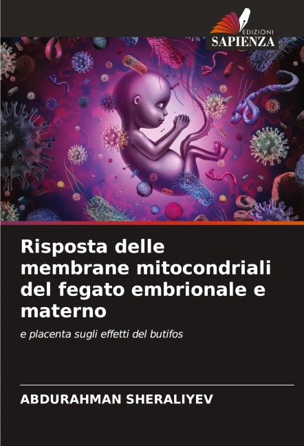 Risposta delle membrane mitocondriali del fegato embrionale e materno - Abdurahman Sheraliyev