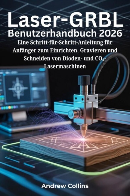 Laser-GRBL Benutzerhandbuch 2026 - Andrew Collins