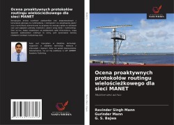 Cover-Bild zum Titel 'Ocena proaktywnych protoko¿ów routingu wielo¿cie¿kowego dla sieci MANET' von 'Ravinder Singh Mann, Gurinder Mann, G. S. Bajwa'