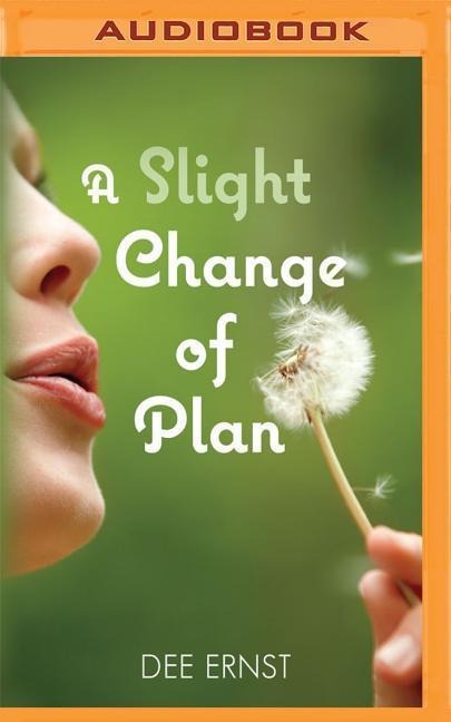 A Slight Change of Plan - Dee Ernst