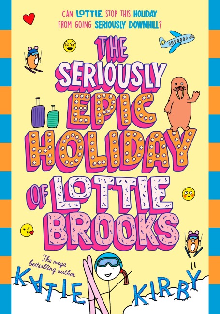 The Seriously Epic Holiday of Lottie Brooks - Katie Kirby
