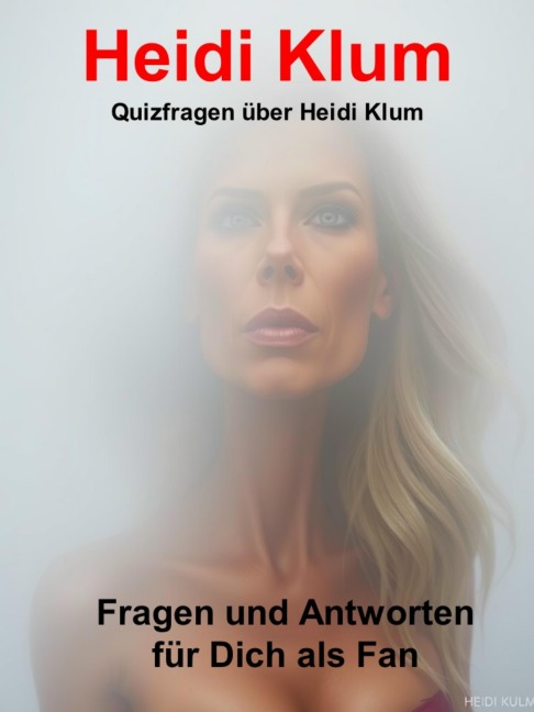 Quizfragen über Heidi Klum - Thomas Pocher