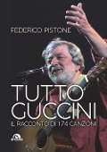 Cover-Bild zum Titel 'Tutto Guccini. Il racconto di 174 canzoni' von 'Federico Pistone'