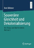 Cover-Bild zum Titel 'Souveräne Gleichheit und Dekolonialisierung' von 'Bent Böltener'