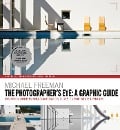 Cover-Bild zum Titel 'The Photographers Eye: A graphic Guide' von 'Michael Freeman'
