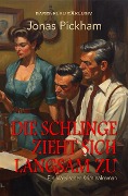 Cover-Bild zum Titel 'Die Schlinge zieht sich langsam zu: Ein klassischer Kriminalroman' von 'Jonas Pickham'
