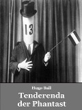 Cover-Bild zum Titel 'Tenderenda der Phantast' von 'Hugo Ball'