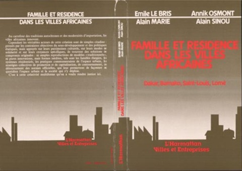 Famille et résidence dans les villes africaines - Emile Le Bris, Alain Marie, Annick Osmont, Alain Sinou