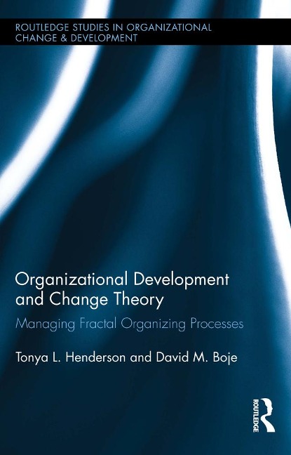Organizational Development and Change Theory - Tonya Henderson, David M. Boje