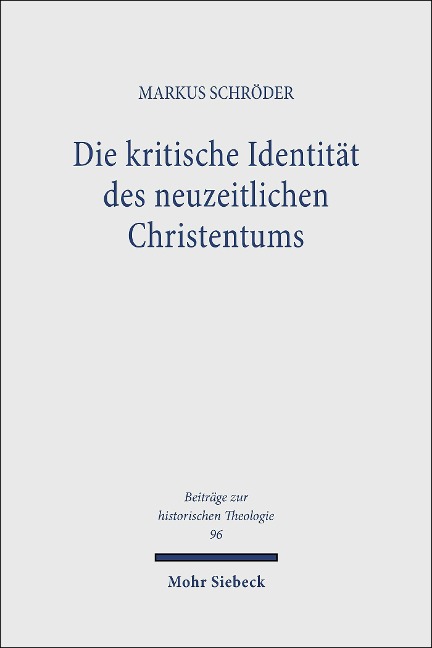 Die kritische Identität des neuzeitlichen Christentums - Markus Schröder