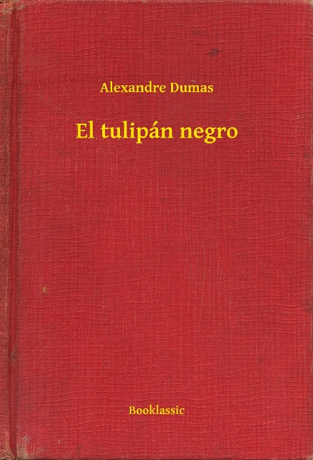 El tulipán negro - Alexandre Dumas
