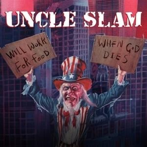 Will Work for Food/When God dies - Uncle Slam