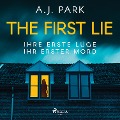 Cover-Bild zum Titel 'The First Lie - Ihre erste Lüge ¿ ihr erster Mord' von 'A. J. Park'
