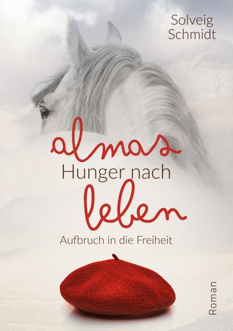 Almas Hunger nach Leben - Solveig Schmidt