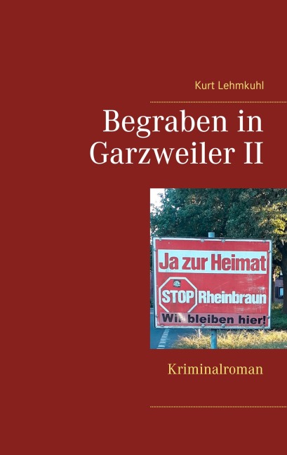 Begraben in Garzweiler II - Kurt Lehmkuhl