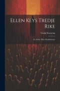 Cover-Bild zum Titel 'Ellen Keys Tredje Rike: En studie öfver radikalismen' von 'Vitalis Norström'