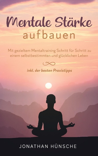 Mentale Stärke aufbauen - Jonathan Hünsche