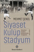 Cover-Bild zum Titel 'Siyaset Kulüp Stadyum' von 'Mehmet Senol'