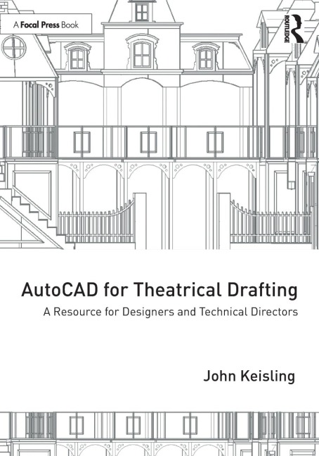 AutoCAD for Theatrical Drafting - John Keisling