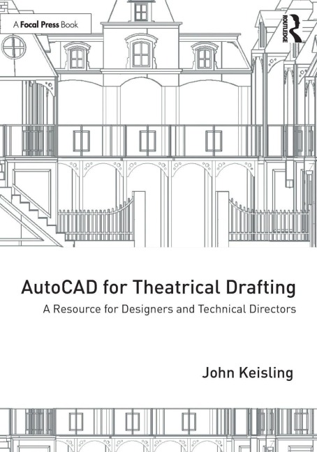 AutoCAD for Theatrical Drafting - John Keisling