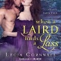 Cover-Bild zum Titel 'When a Laird Finds a Lass Lib/E' von 'Lecia Cornwall'