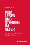 Cover-Bild zum Titel 'Vom Leben und Sterben im Alter' von 'Andreas Kruse'