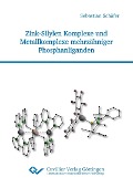 Cover-Bild zum Titel 'Zink-Silylen Komplexe und Metallkomplexe mehrzähniger Phosphanliganden' von ''