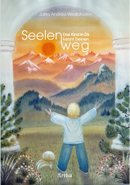 Das Kind in Dir kennt Deinen Seelenweg - Jutta Westphalen