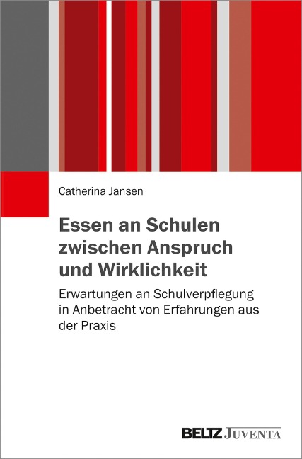 Essen an Schulen zwischen Anspruch und Wirklichkeit - Catherina Jansen