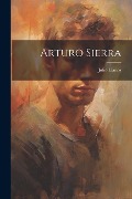 Cover-Bild zum Titel 'Arturo Sierra' von 'Julio Llanos'