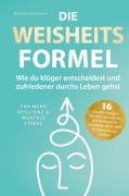 Cover-Bild zum Titel 'Die Weisheitsformel: Wie du klüger entscheidest und zufriedener durchs Leben gehst | Für mehr Resilienz und mentale Stärke' von 'Michael Heilmann'