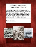 Cover-Bild zum Titel 'Texas and California: Correspondence, Through the Times Newspaper, of William Kennedy and Nicholas Carter, Esquires, and Richard Hartnel Sho' von 'Richard Hartnel'