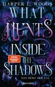 Cover-Bild zum Titel 'What Hunts Inside the Shadow - Das Herz der Fae' von 'Harper L. Woods'