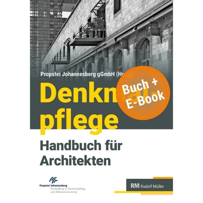 Denkmalpflege - Handbuch für Architekten - mit E-Book (PDF) - Propstei Johannesberg gGmbH