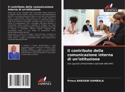 Cover-Bild zum Titel 'Il contributo della comunicazione interna di un'istituzione' von 'Prince Baroani Kambala'