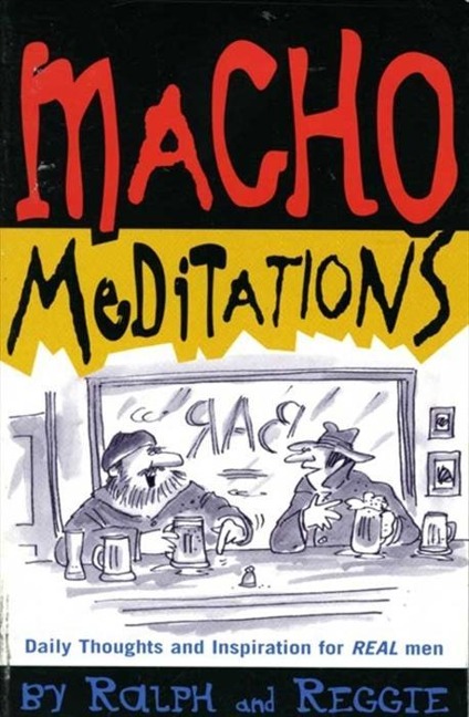 Macho Meditations - Thomas W. Cathcart, Daniel M. Klein